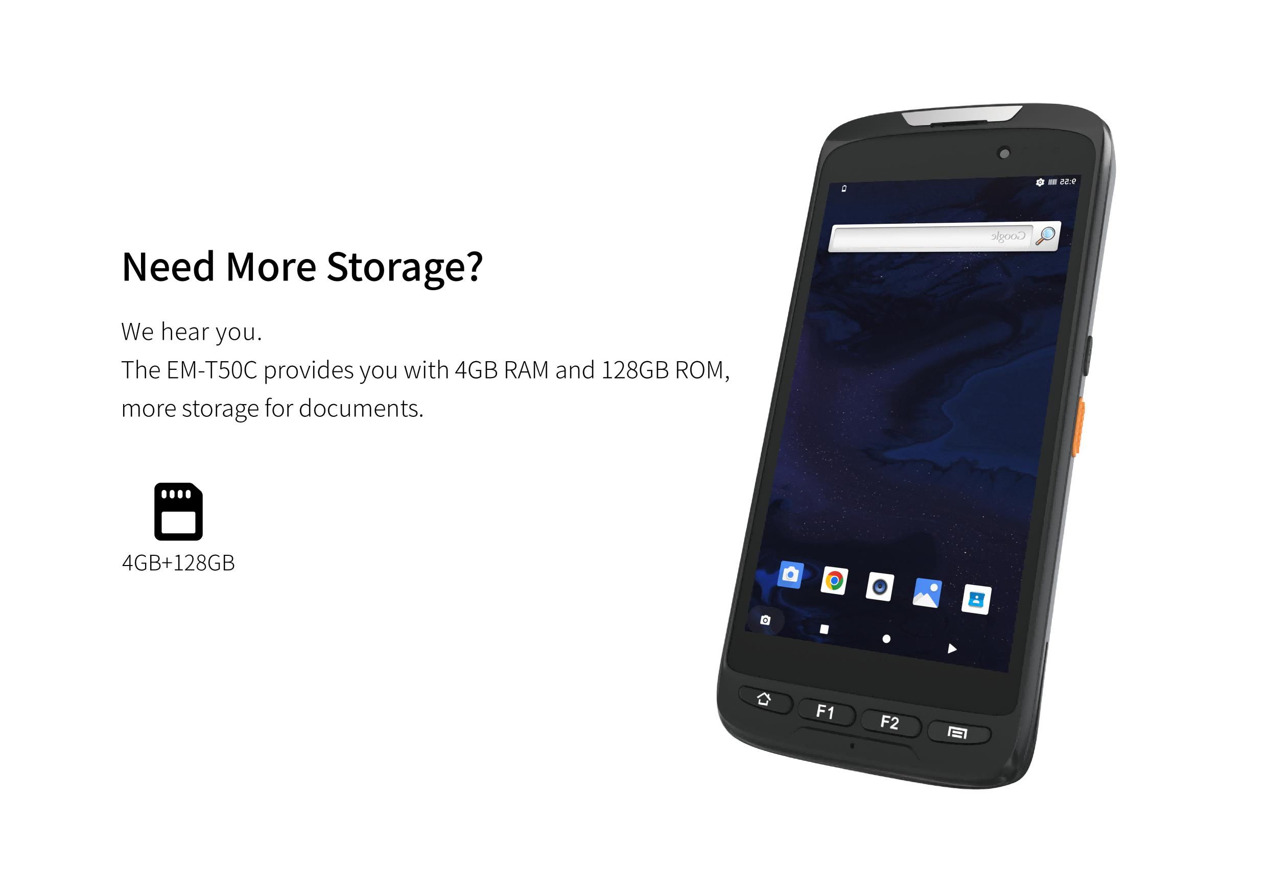 The EM-T50C provides you with 4GB RAM and 128GB ROM,more storage for documents.